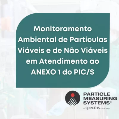 Monitoramento Ambiental de Partículas Viáveis e de Não Viáveis em Atendimento ao ANEXO 1 do PIC/S